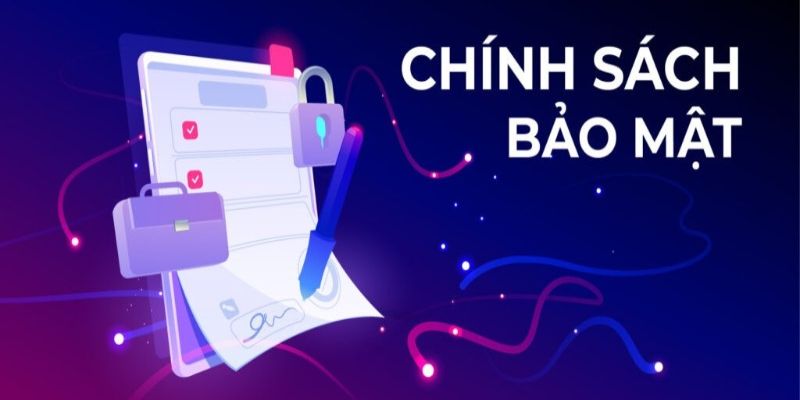 Những lợi ích khi nắm bắt về chính sách bảo mật.