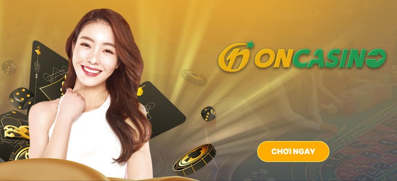 Tổng quan giới thiệu sảnh game ON Casino.